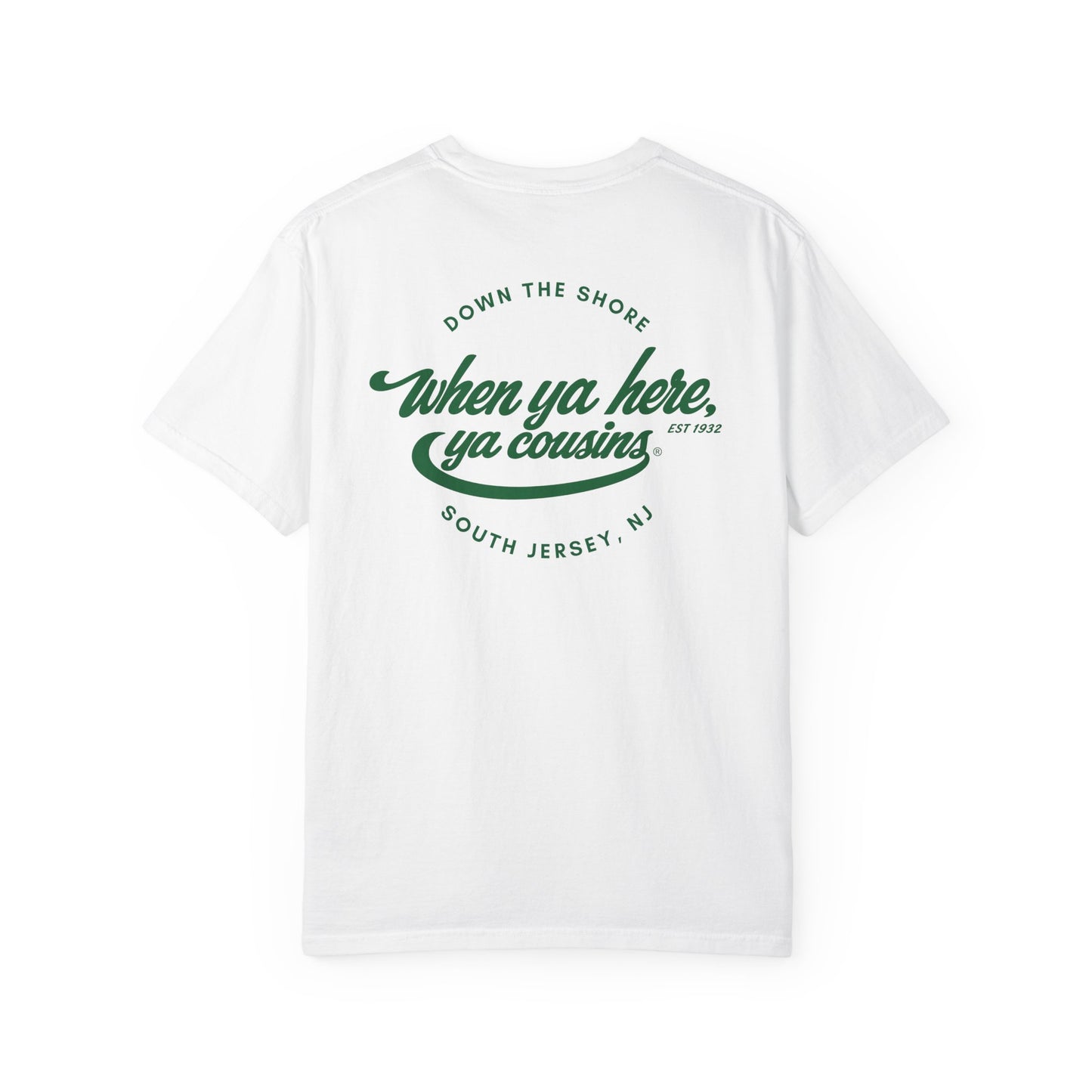 Cousins T-Shirt — "When ya here, ya cousins" South Jersey Shore Tee